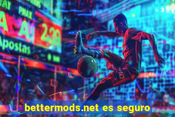 bettermods.net es seguro